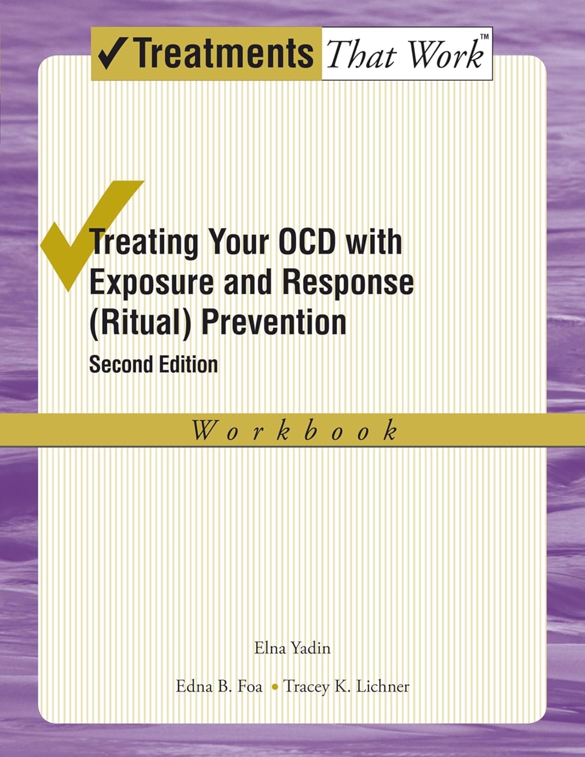Treating Your OCD With Exposure and Response (Ritual) Prevention Therapy: Workbook