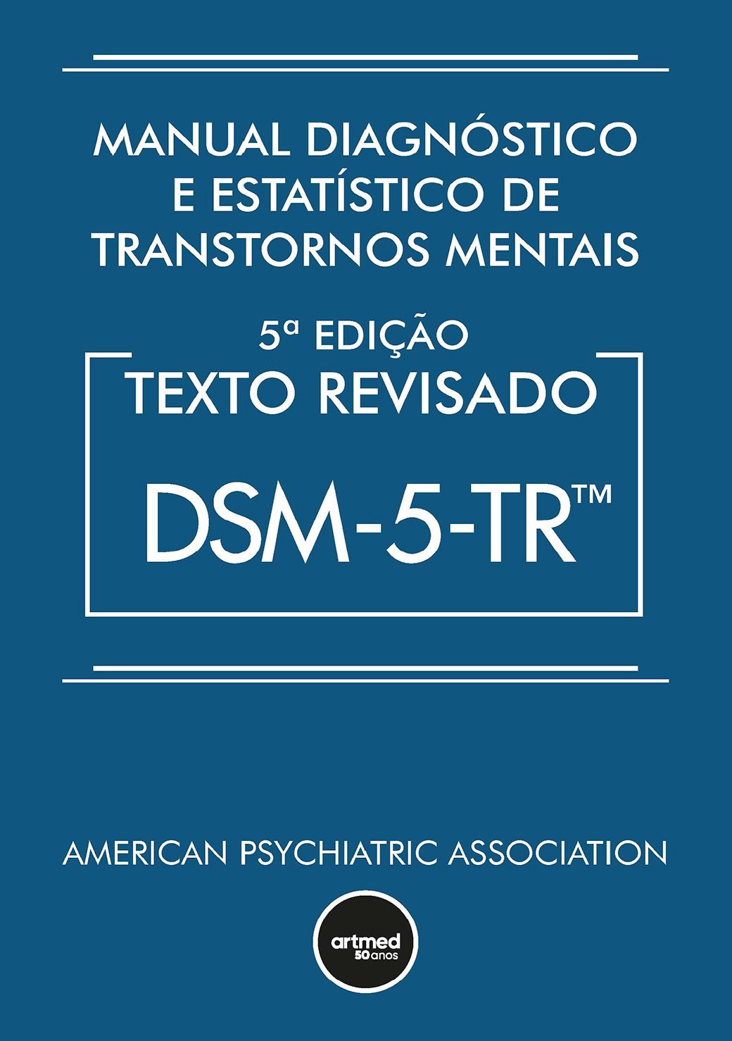 Manual Diagnóstico E Estatístico De Transtornos Mentais - DSM-5-TR: Texto Revisado