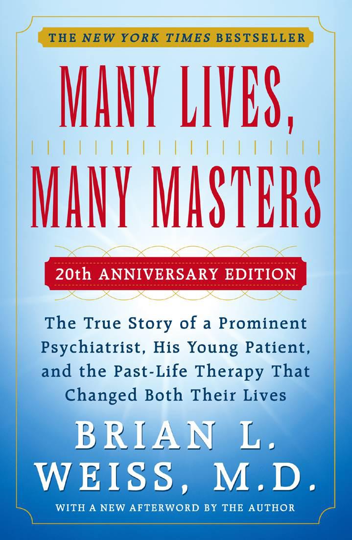 Many Lives, Many Masters: The True Story of a Prominent Psychiatrist, His Young