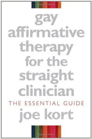 Gay Affirmative Therapy for the Straight Clinician: The Essential Guide
