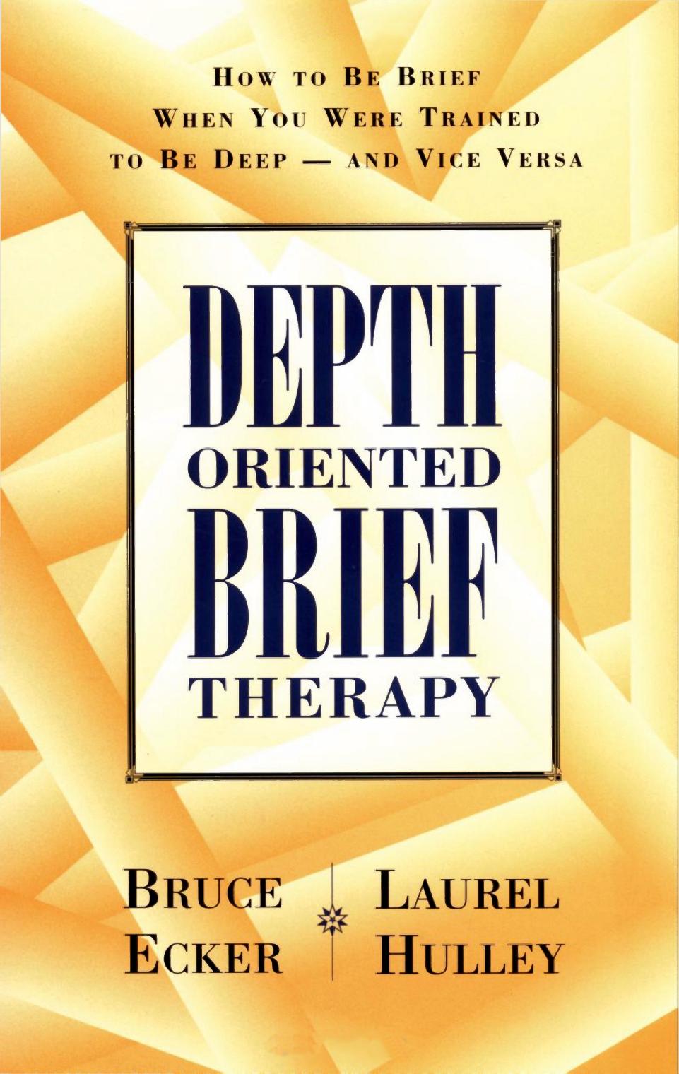 Depth Oriented Brief Therapy: How to Be Brief When You Were Trained to Be Deep and Vice Versa