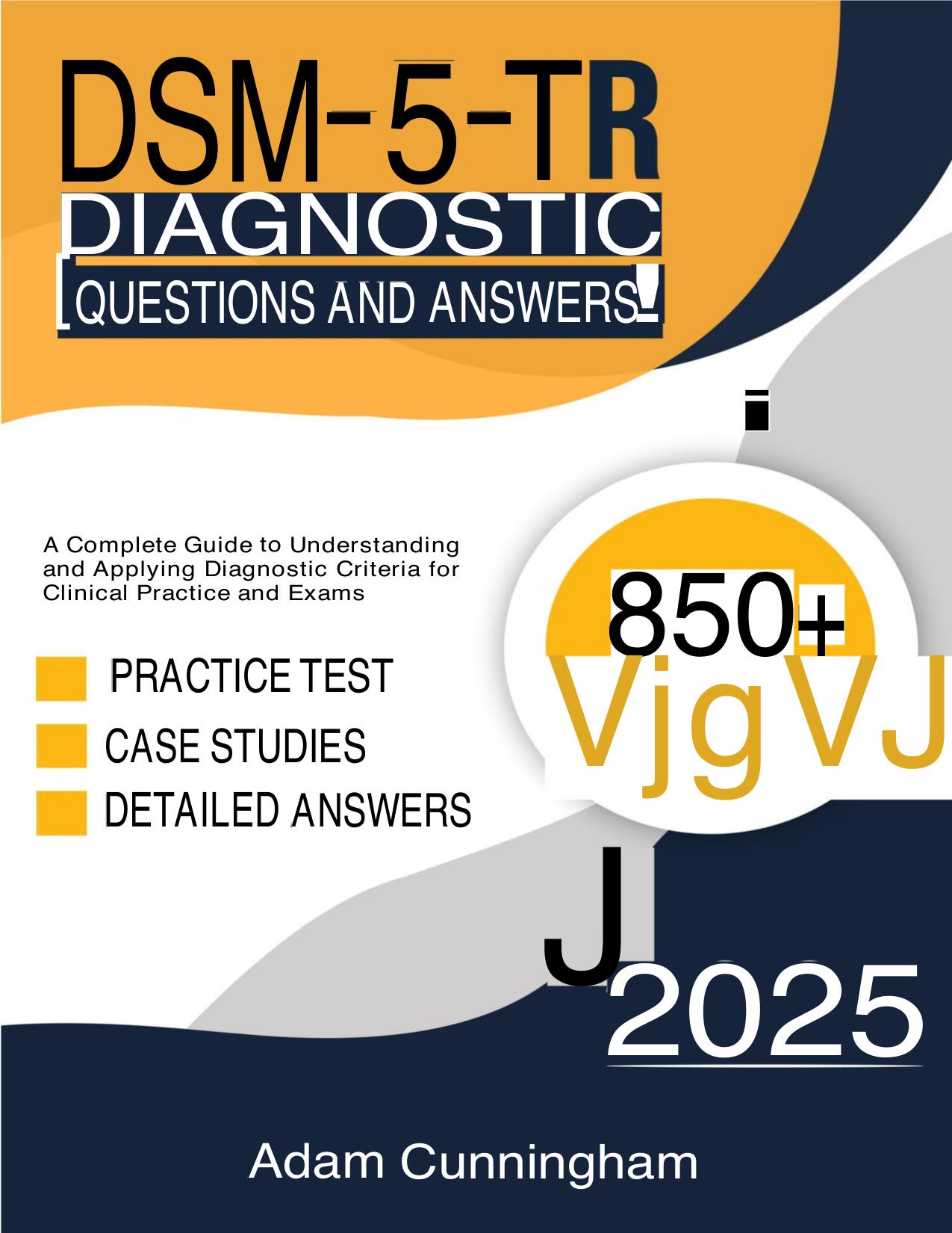 DSM-5-TR Diagnostic Questions and Answers: A Complete Guide to Understanding and Applying Diagnostic Criteria for Clinical Practice and Exams