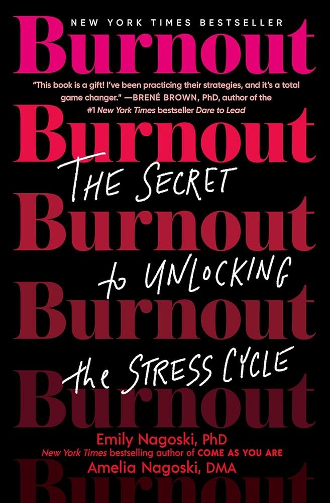Burnout: The Secret to Unlocking the Stress Cycle