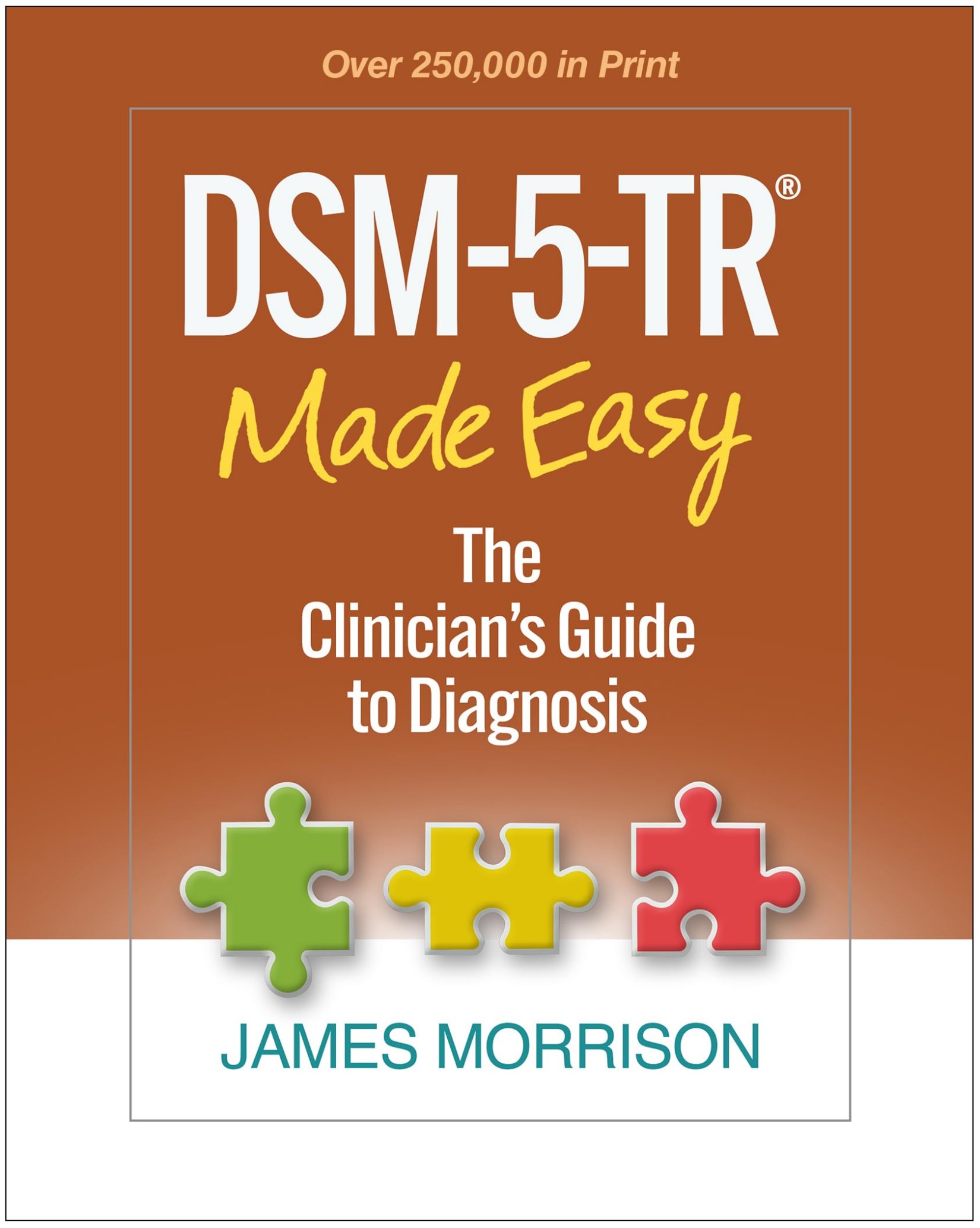 DSM-5-TR® Made Easy: The Clinician's Guide to Diagnosis
