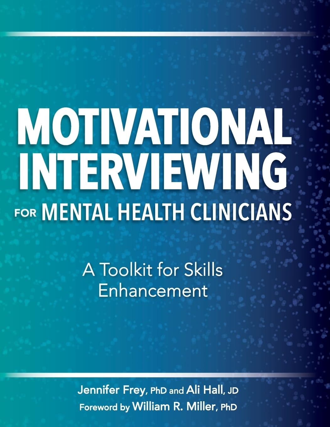 Motivational Interviewing for Mental Health Clinicians: A Toolkit for Skills Enhancement