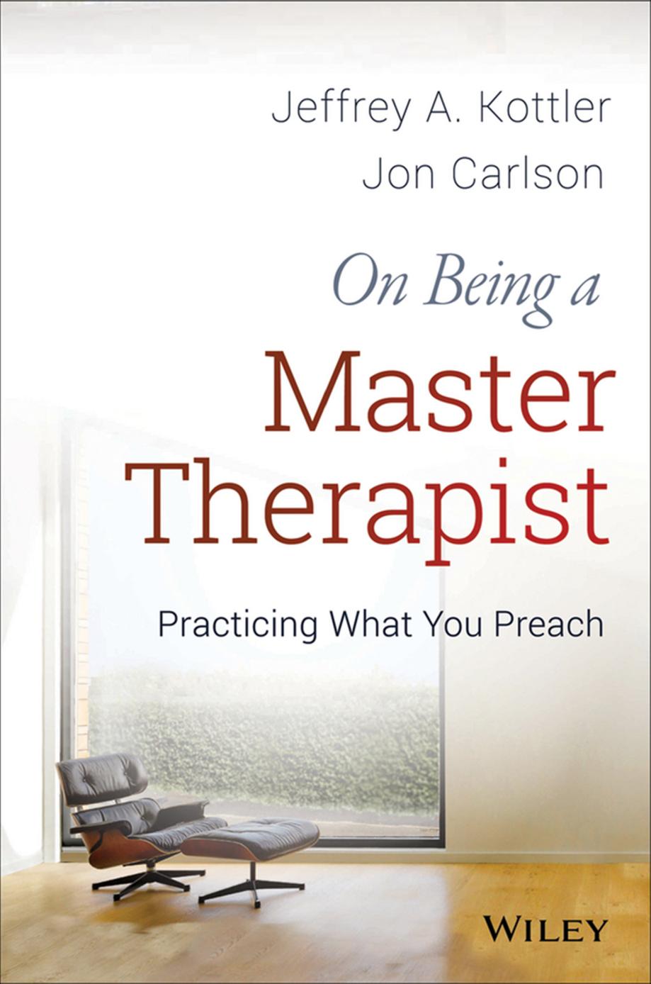 On Being a Master Therapist: Practicing What You Preach