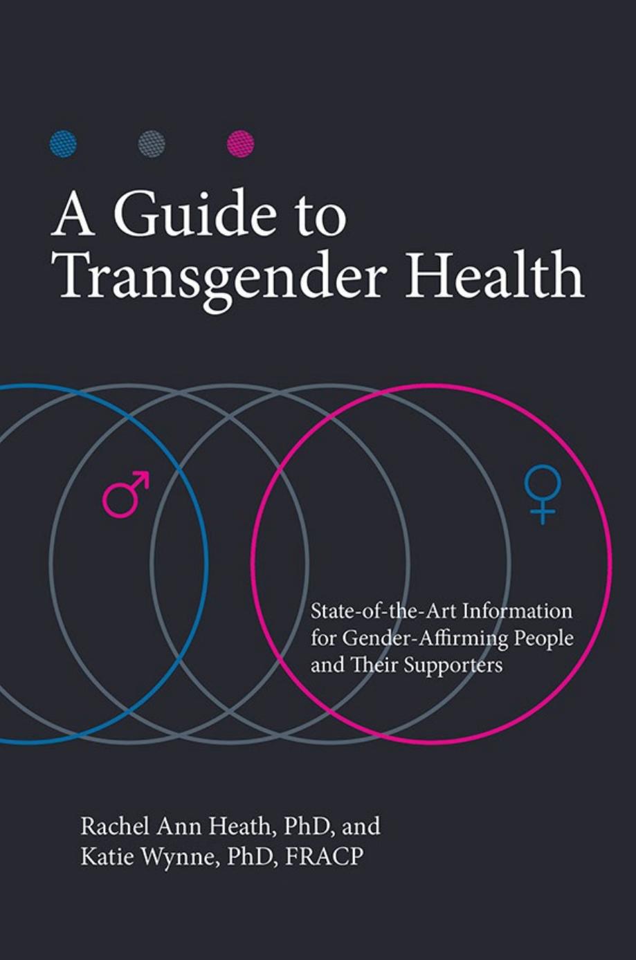 A Guide to Transgender Health: State-Of-The-Art Information for Gender-Affirming People and Their Supporters