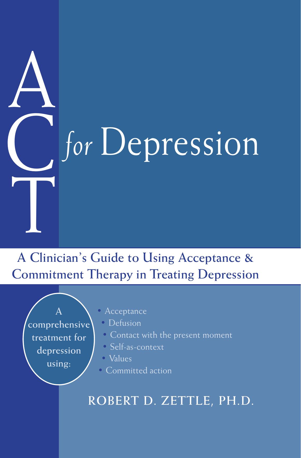 ACT for Depression: A Clinician's Guide to Using Acceptance & Commitment Therapy in Treating Depression