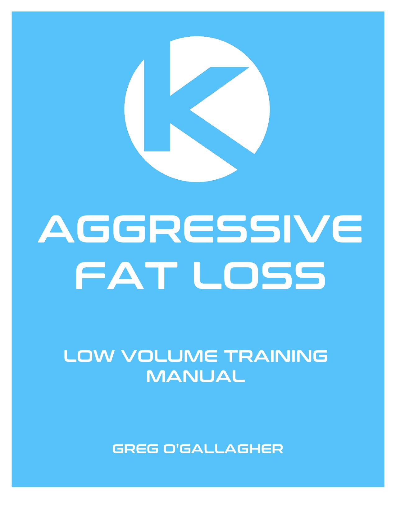 Aggressive Fat Loss: Low Volume Training Manual