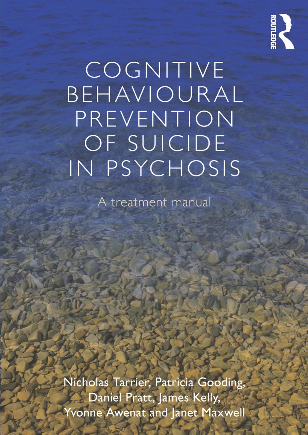 Cognitive Behavioural Prevention of Suicide in Psychosis: A Treatment Manual