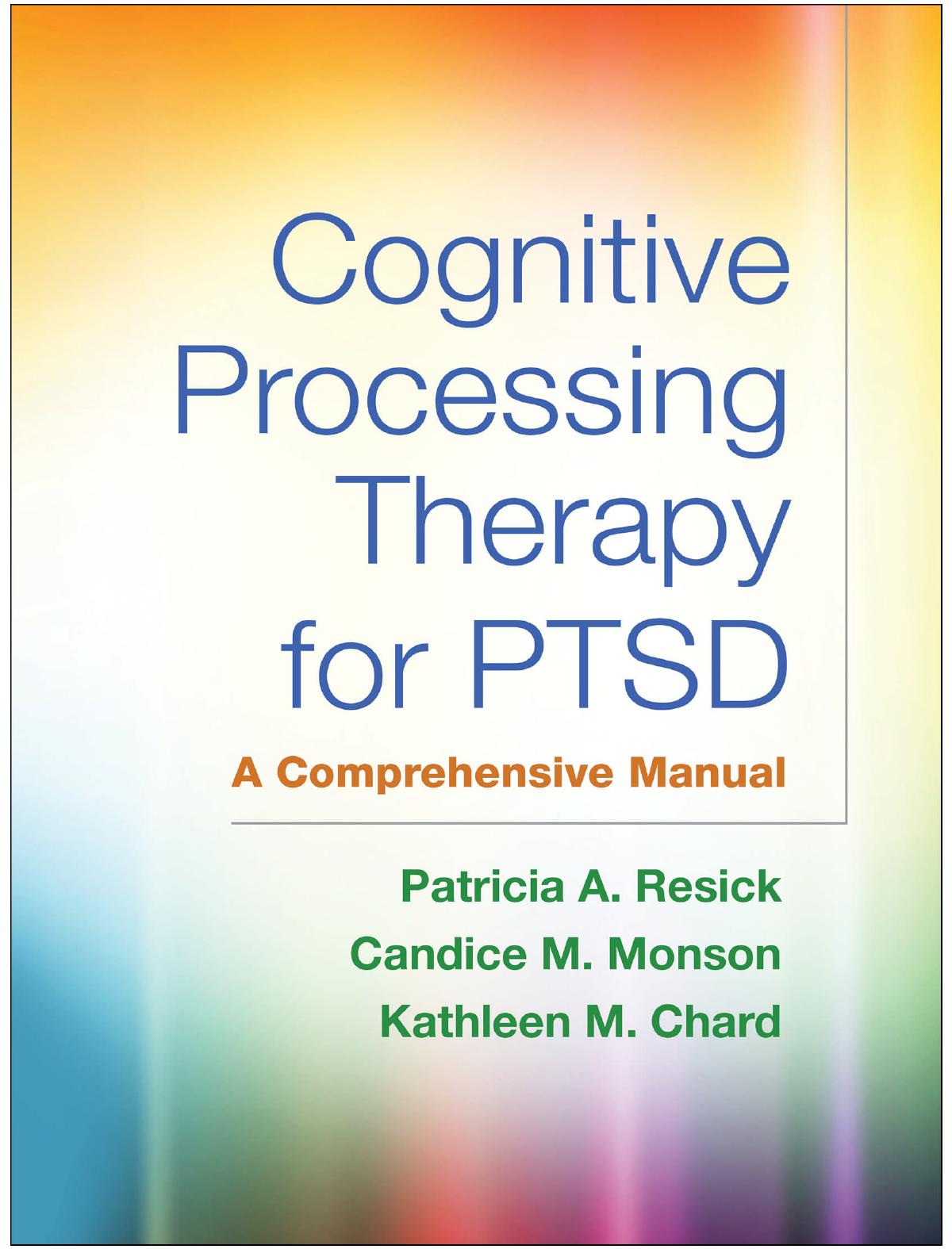 Cognitive Processing Therapy for PTSD: A Comprehensive Manual