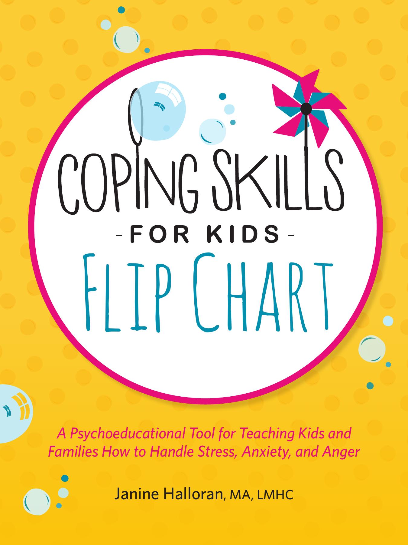 Coping Skills for Kids Flip Chart: A Psychoeducational Tool for Teaching Kids and Families How to Handle Stress, Anxiety, and Anger