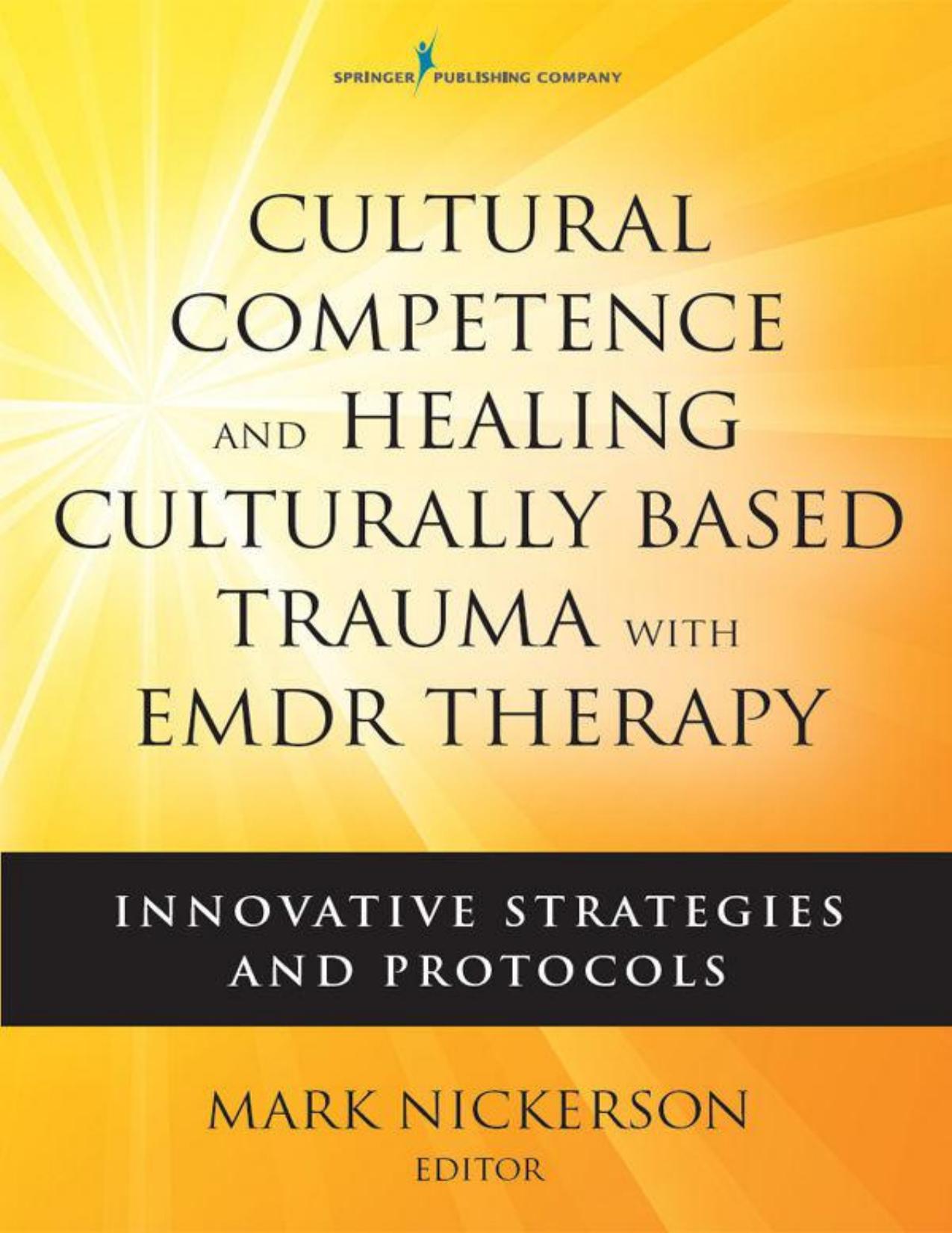 Cultural Competence and Healing Culturally Based Trauma With EMDR Therapy: Innovative Strategies and Protocols