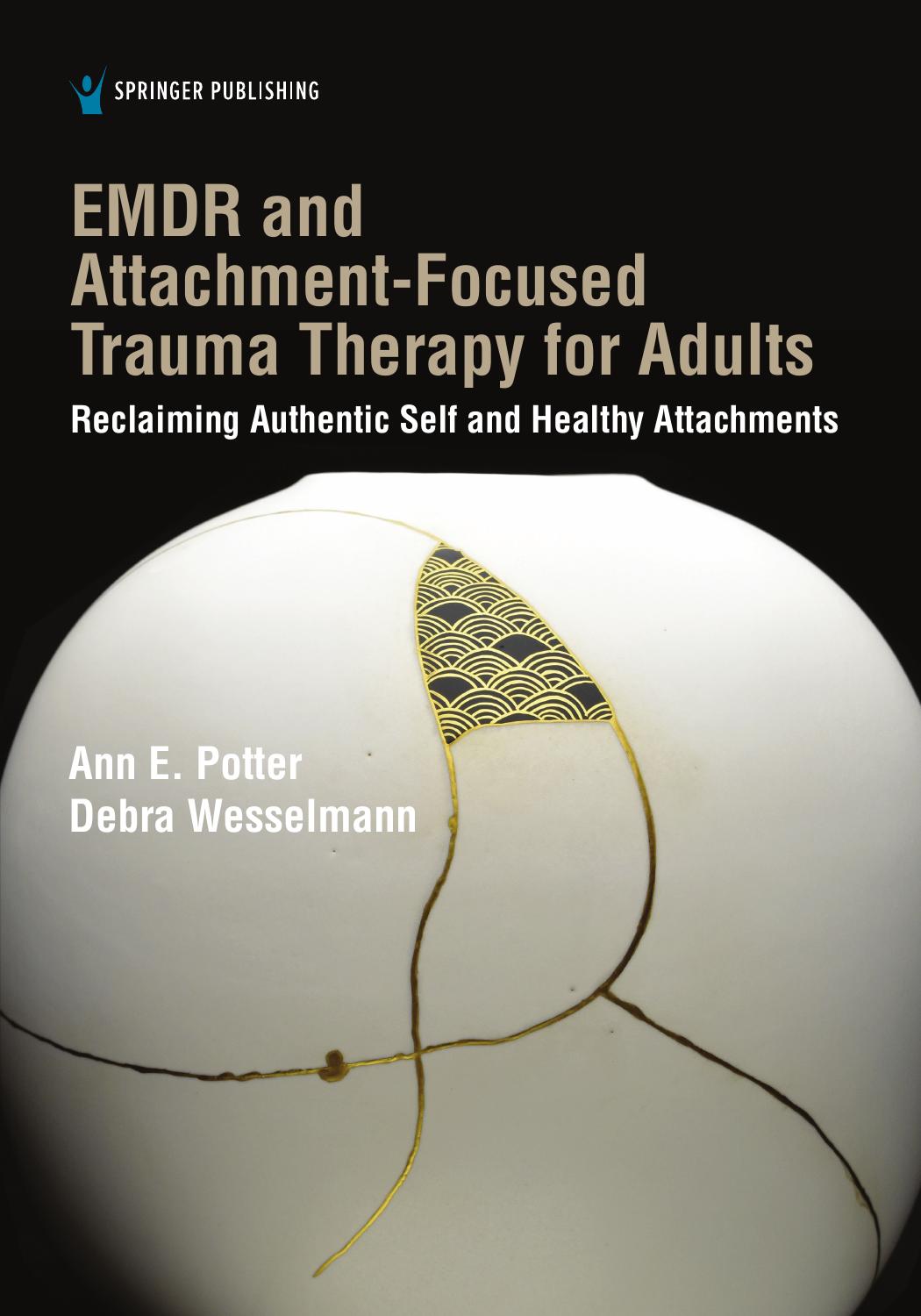 EMDR and Attachment-Focused Trauma Therapy for Adults: Reclaiming Authentic Self and Healthy Attachments