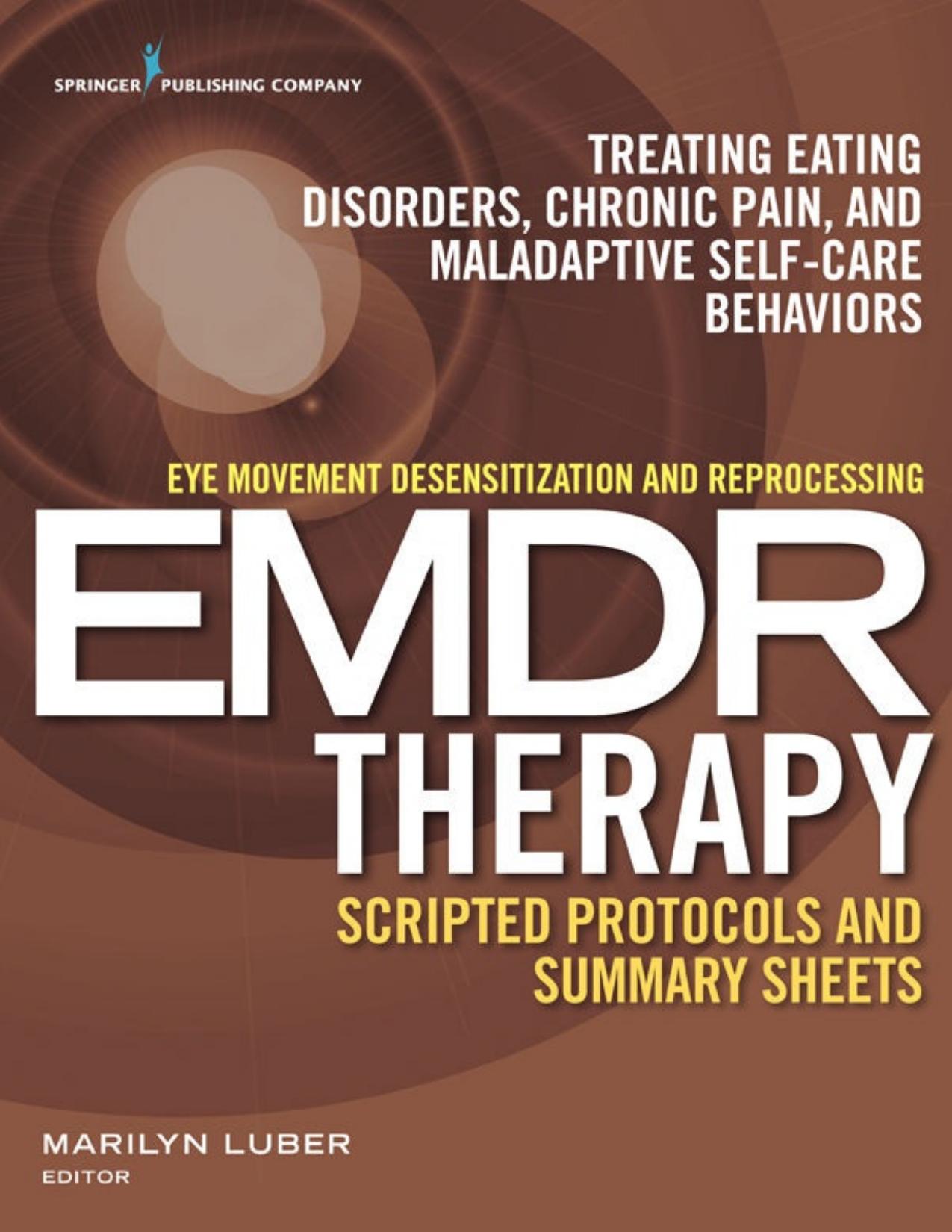 Eye Movement Desensitization and Reprocessing (EMDR)Therapy Scripted Protocols and Summary Sheets: Treating Anxiety, Obsessive-Compulsive, and Mood-Related Conditions
