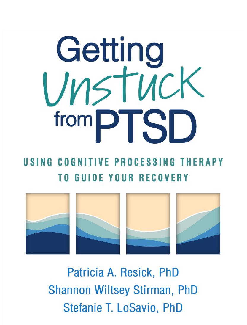 Getting Unstuck From PTSD: Using Cognitive Processing Therapy to Guide Your Recovery
