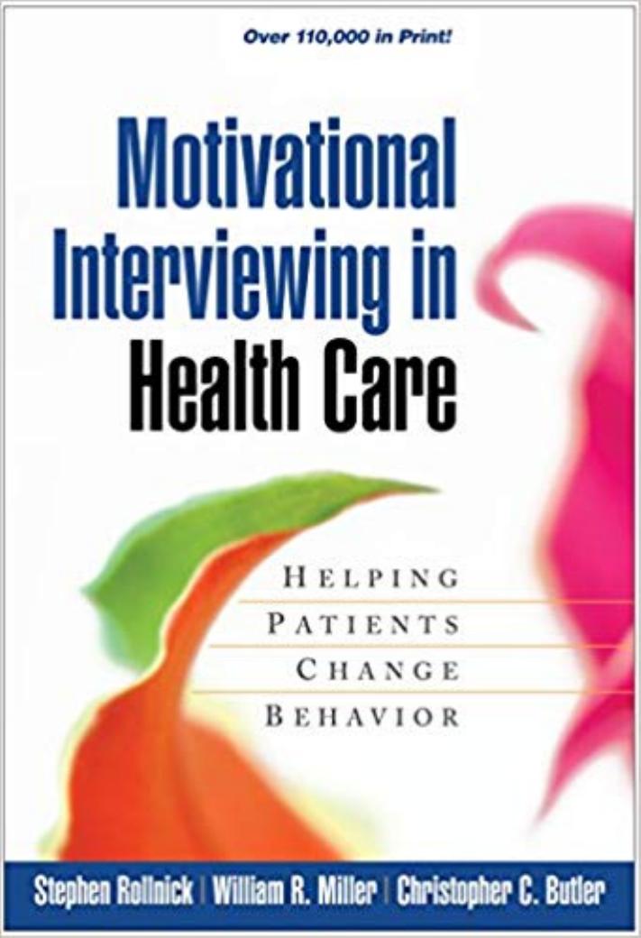 Motivational Interviewing in Health Care: Helping Patients Change Behavior