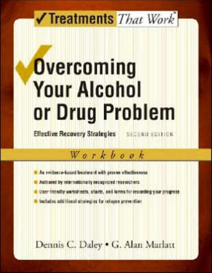 Overcoming Your Alcohol or Drug Problem: Effective Recovery Strategies - Workbook