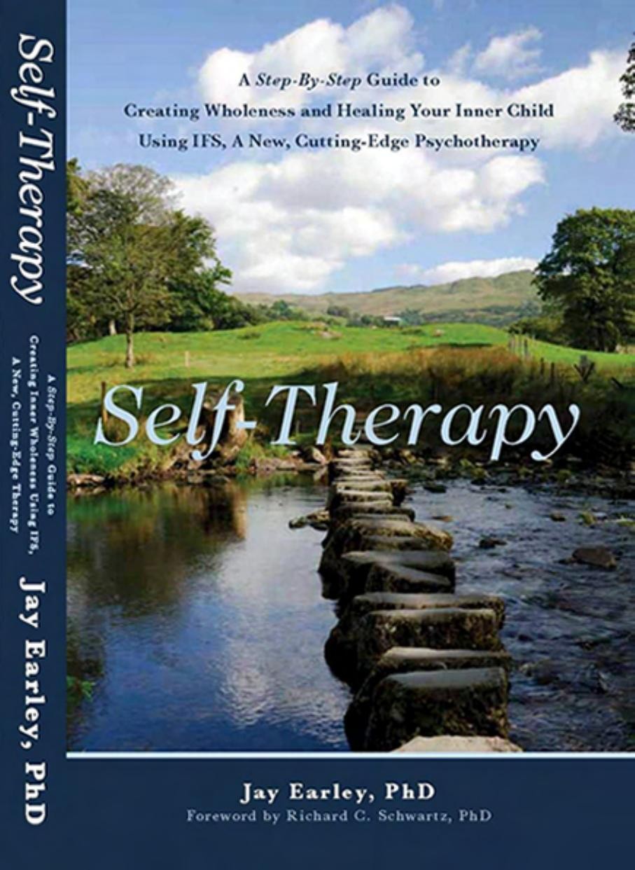 Self-Therapy: A Step-By-Step Guide to Creating Wholeness and Healing Your Inner Child Using IFS, A New, Cutting-Edge Psychotherapy, 2nd Edition