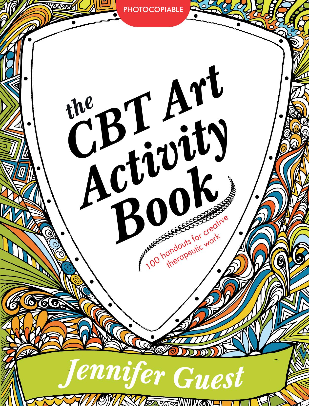 The CBT Art Activity Book: 100 Illustrated Handouts for Creative Therapeutic Work