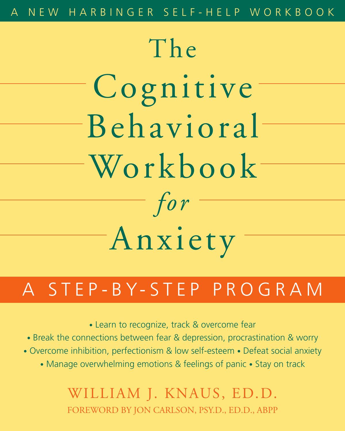 The Cognitive Behavioral Workbook for Anxiety: A Step-By-Step Program