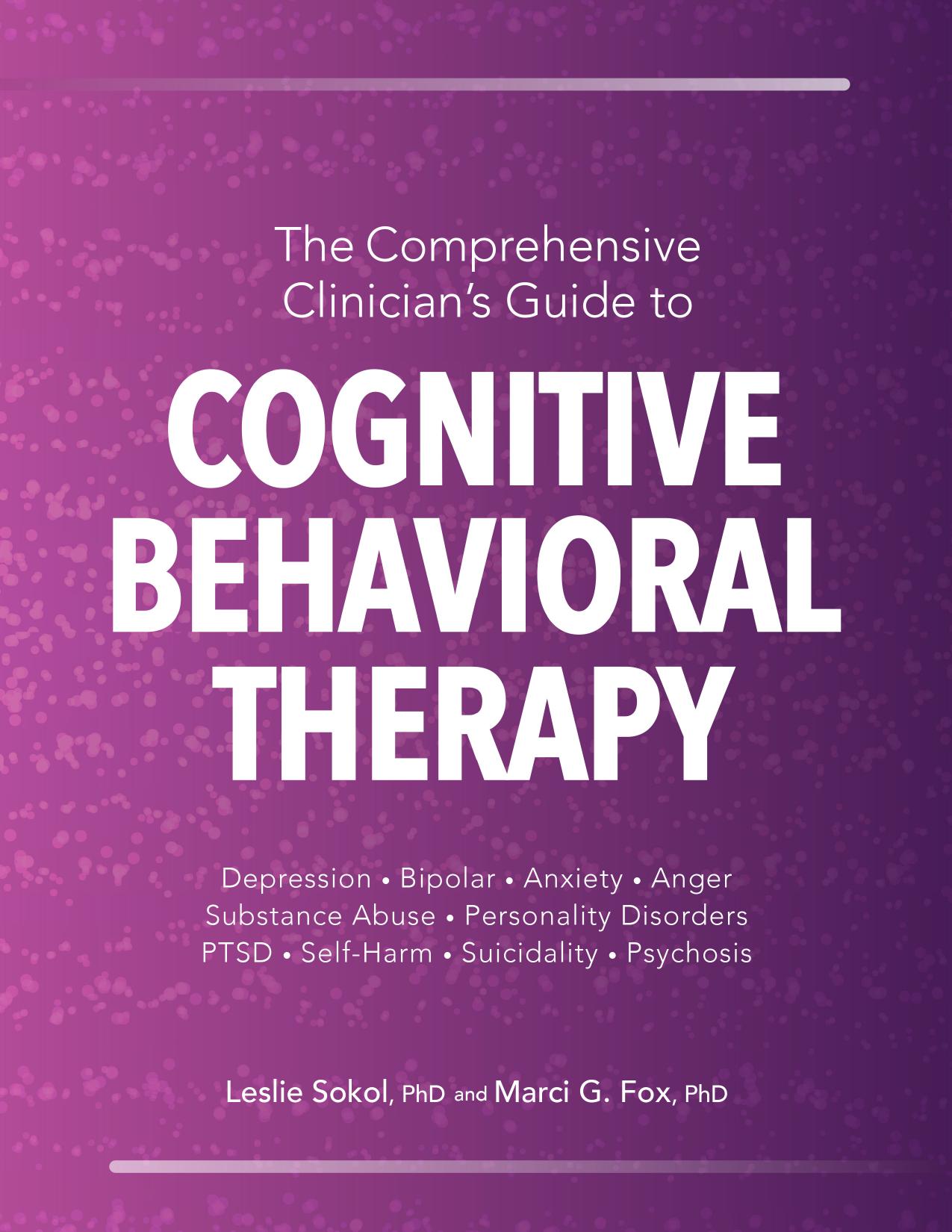The Comprehensive Clinician's Guide to Cognitive Behavioral Therapy
