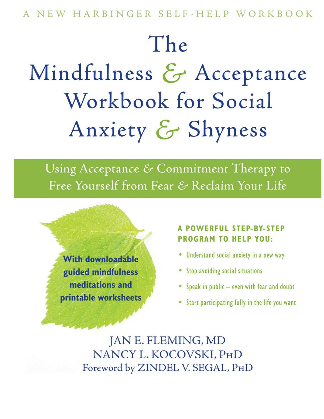 The Mindfulness and Acceptance Workbook for Social Anxiety and Shyness: Using Acceptance and Commitment Therapy to Free Yourself From Fear and Reclaim Your Life