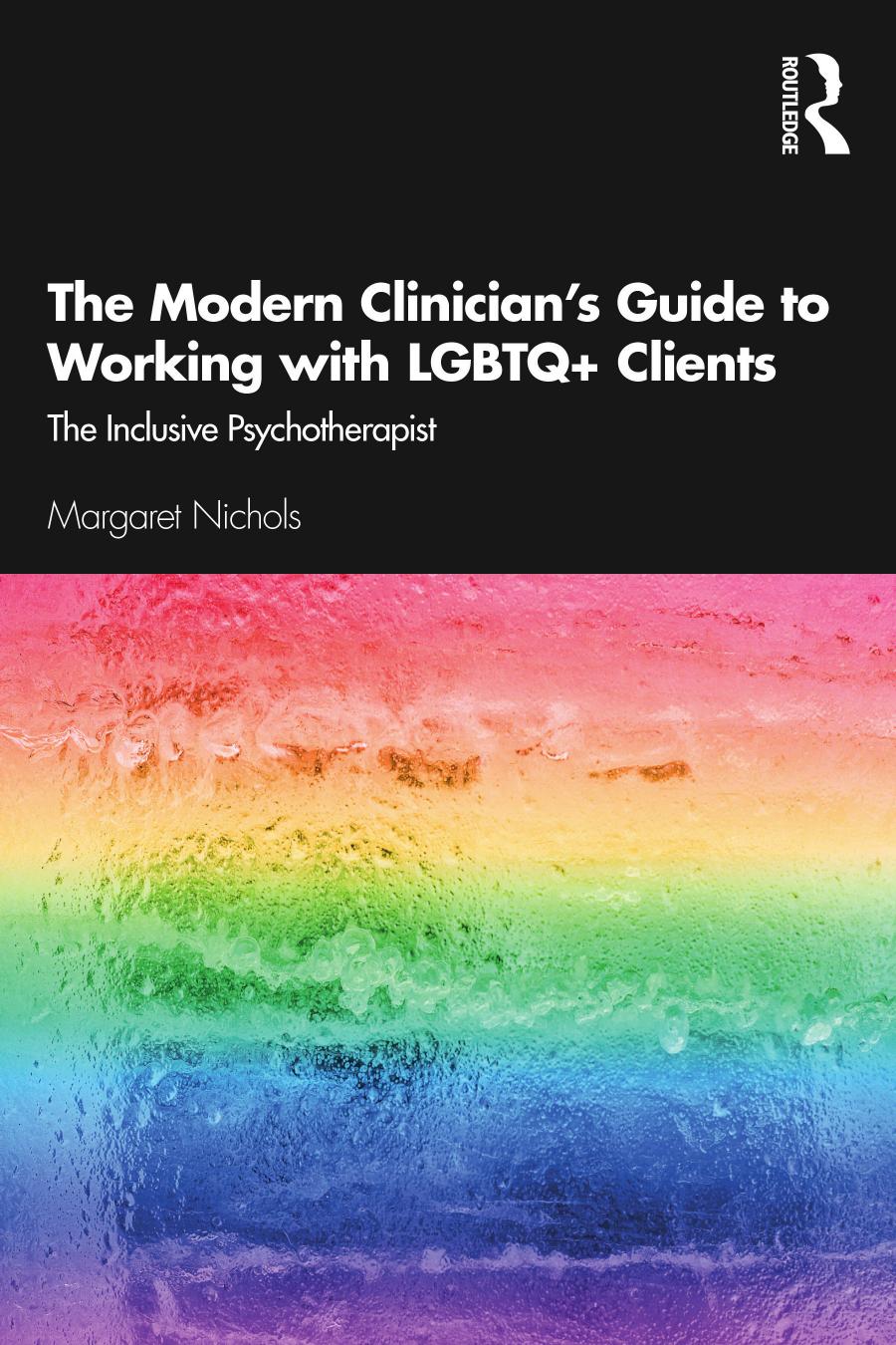 The Modern Clinician's Guide to Working With LGBTQ Clients: The Inclusive Psychotherapist