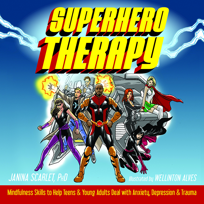 Superhero Therapy: Mindfulness Skills to Help Teens and Young Adults Deal With Anxiety, Depression, and Trauma
