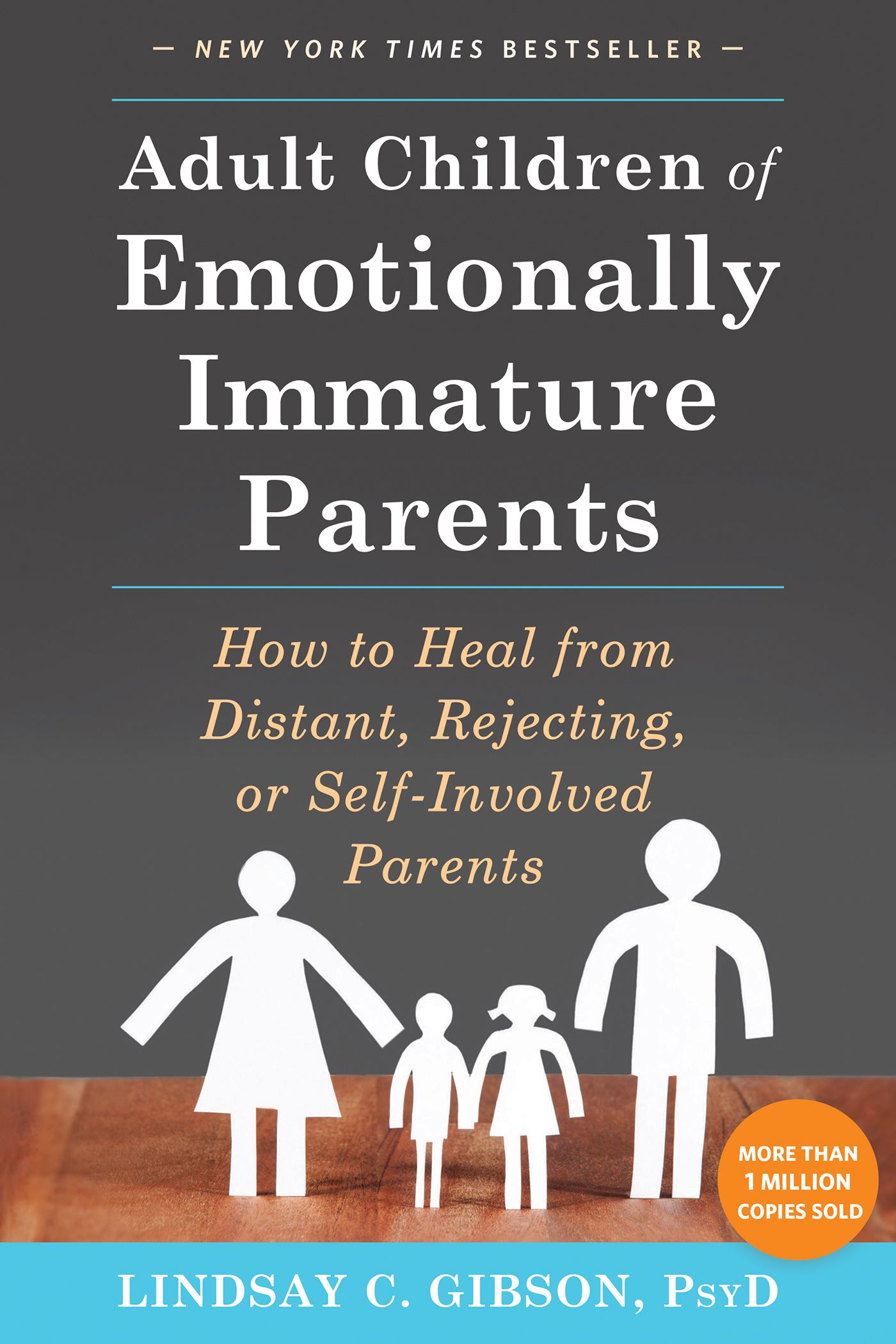 Adult Children of Emotionally Immature Parents: How to Heal From Difficult, Rejecting, or Self-Involved Parents