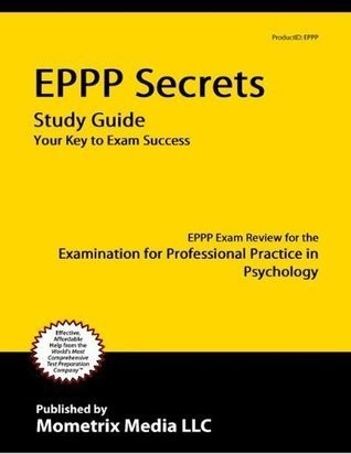 EPPP Secrets Study Guide: EPPP Exam Review for the Examination for Professional Practice in Psychology
