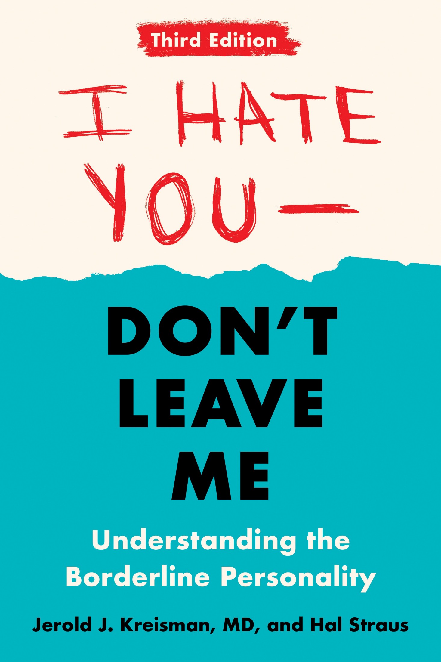 I Hate You--Don't Leave Me: Understanding the Borderline Personality