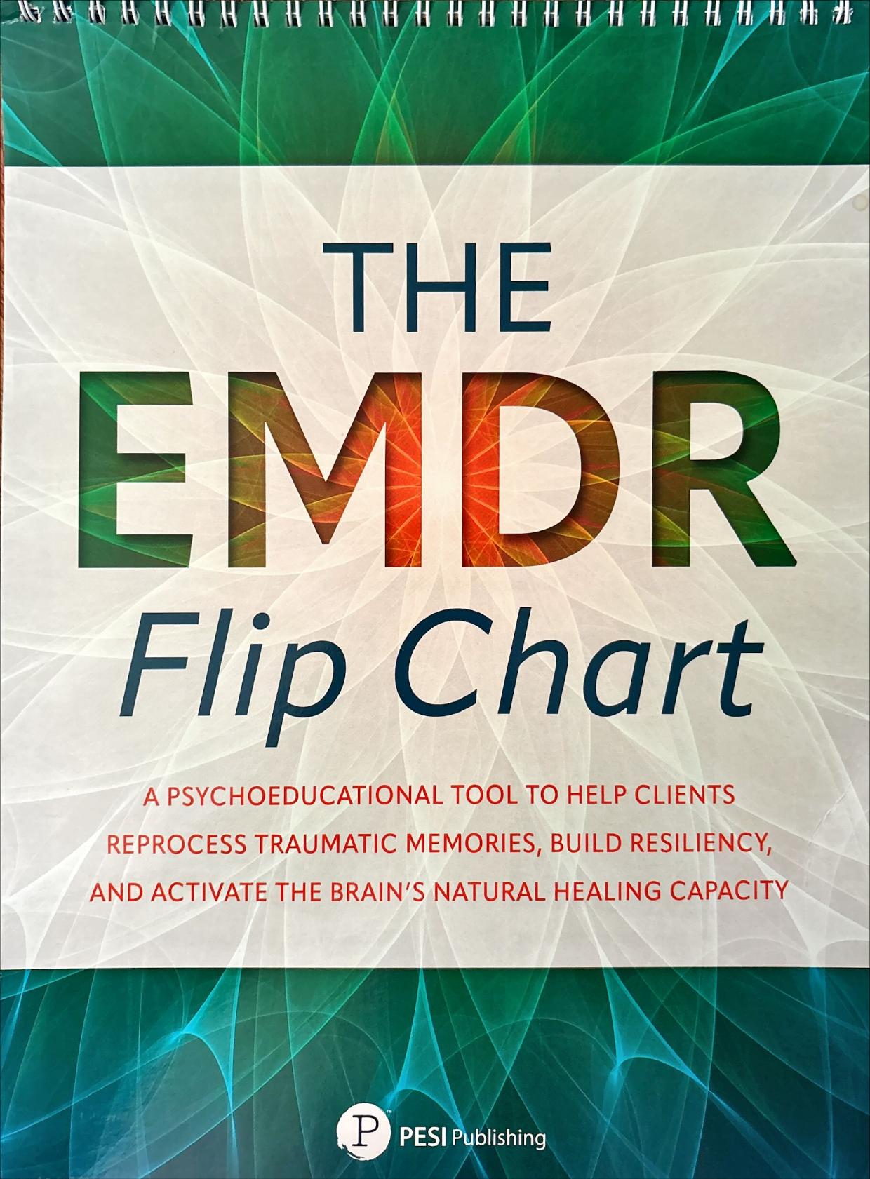 The EMDR Flip Chart: A Psychoeducational Tool to Help Clients Reprocess Traumatic Memories, Build Resiliency, and Activate the Brain’s Natural Healing Capacity