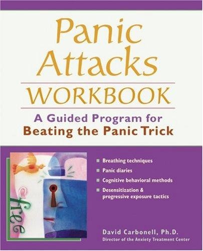 Panic Attacks Workbook: A Guided Program for Beating the Panic Trick