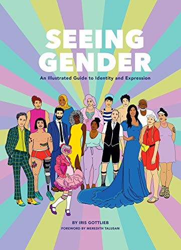 Seeing Gender: An Illustrated Guide to Identity and Expression