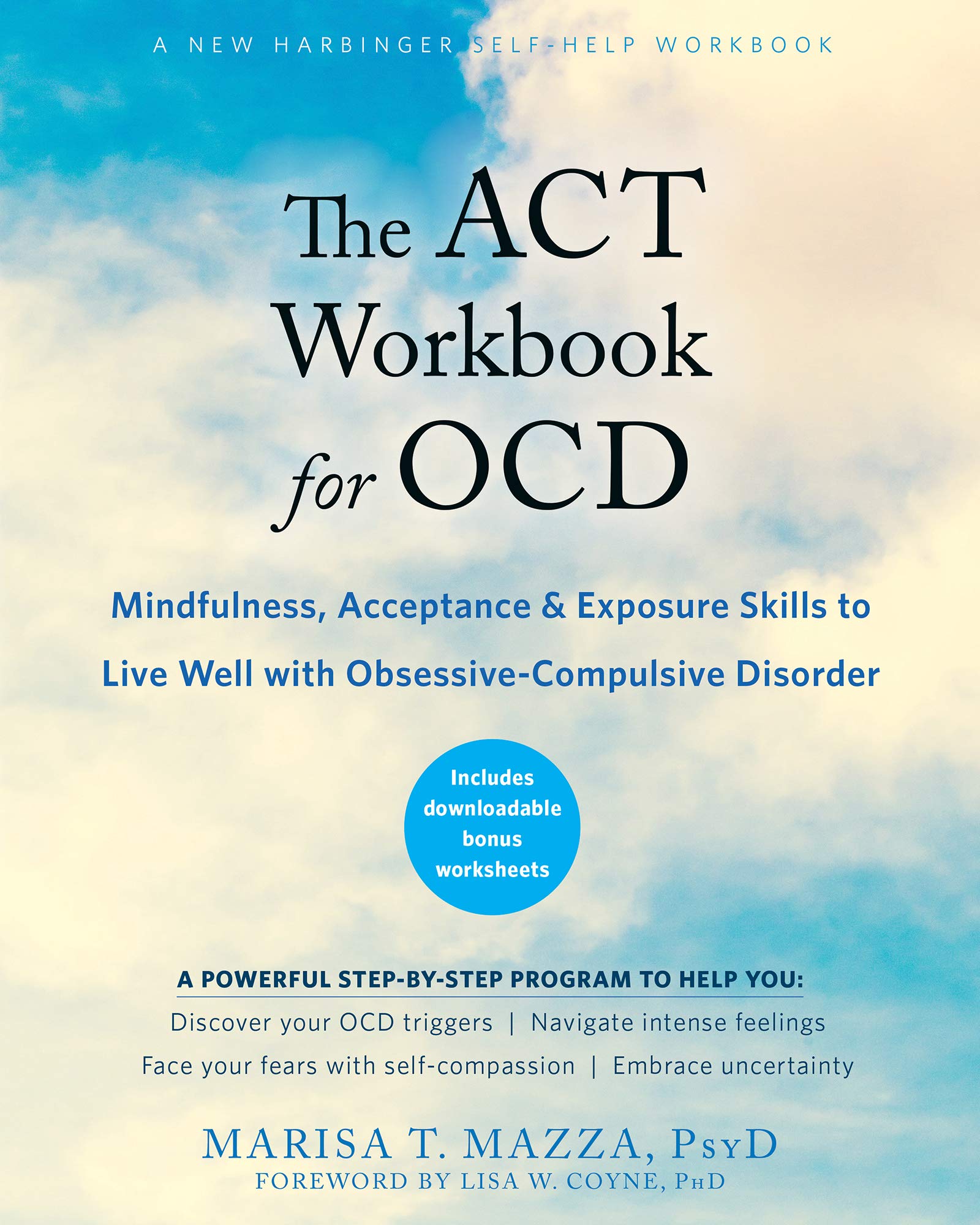 The ACT Workbook for OCD: Mindfulness, Acceptance, and Exposure Skills to Live Well With Obsessive-Compulsive Disorder