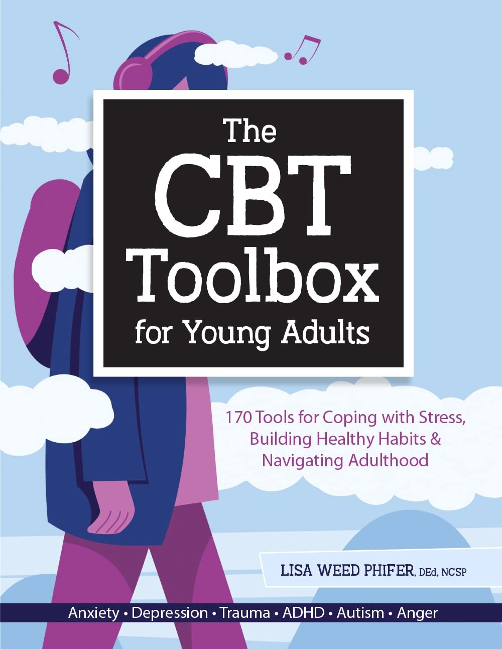 The CBT Toolbox for Young Adults: 170 Tools for Coping With Stress, Building Healthy Habits & Navigating Adulthood