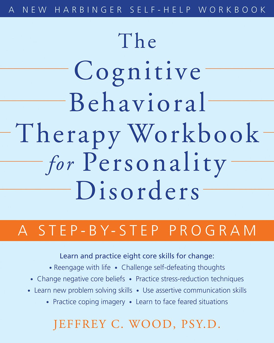The Cognitive Behavioral Therapy Workbook for Personality Disorders: A Step-By-Step Program