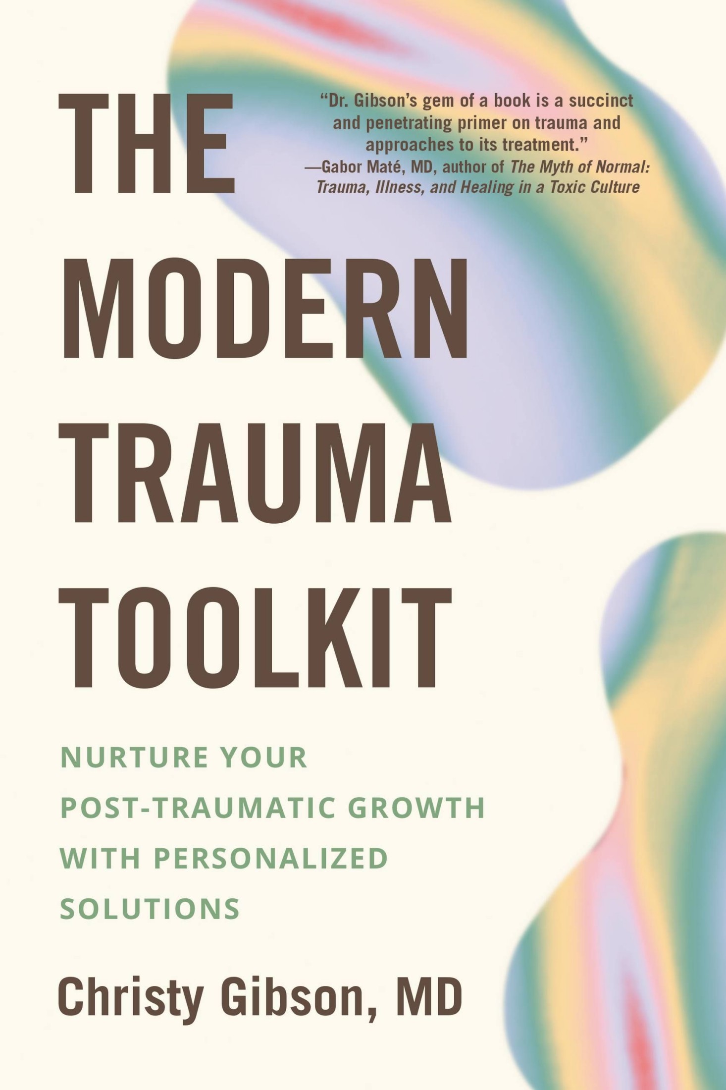 The Modern Trauma Toolkit: Nurture Your Post-Traumatic Growth With Personalized Solutions