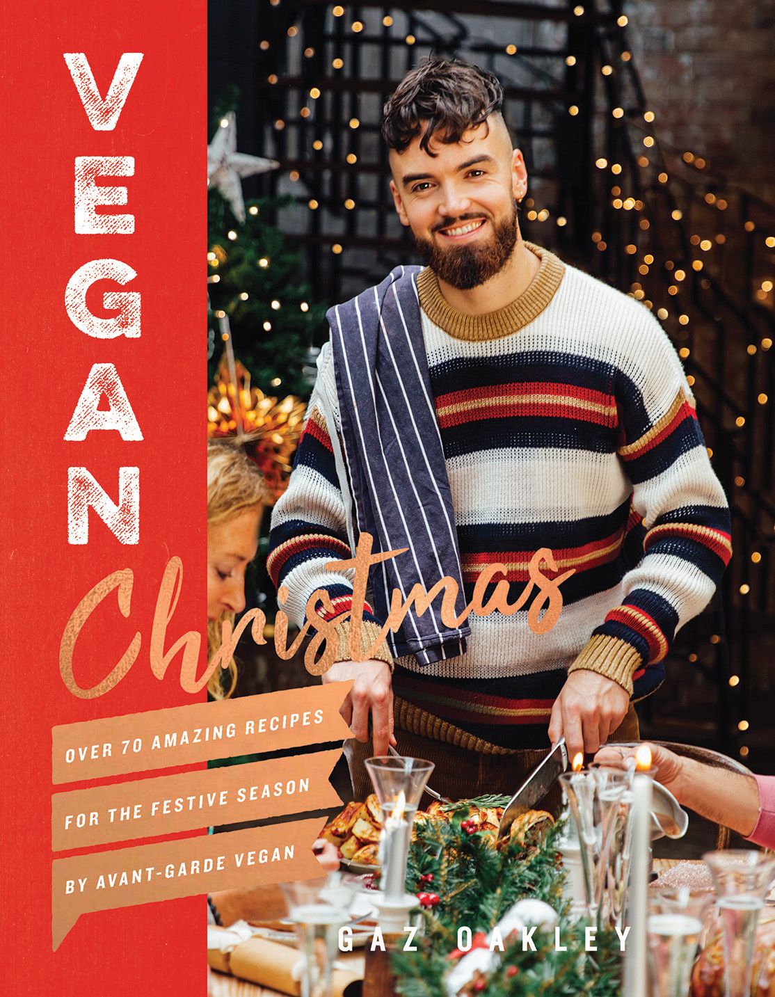 Vegan Christmas: Over 70 Amazing Vegan Recipes for the Festive Season and Holidays, From Avant Garde Vegan