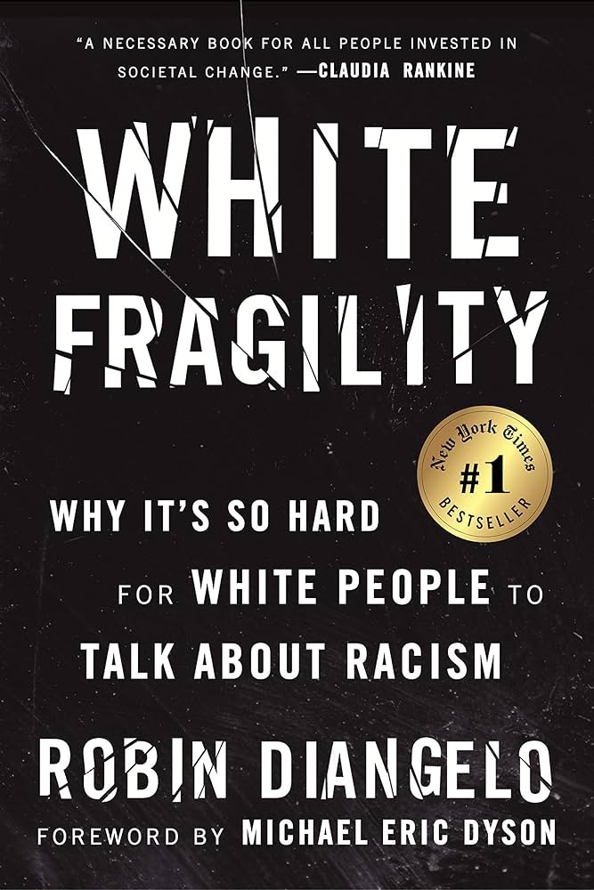 White Fragility: Why It's So Hard for White People to Talk About Racism​​​​​​​ by Robin DiAngelo​​​​​​​ | Conversation Starters