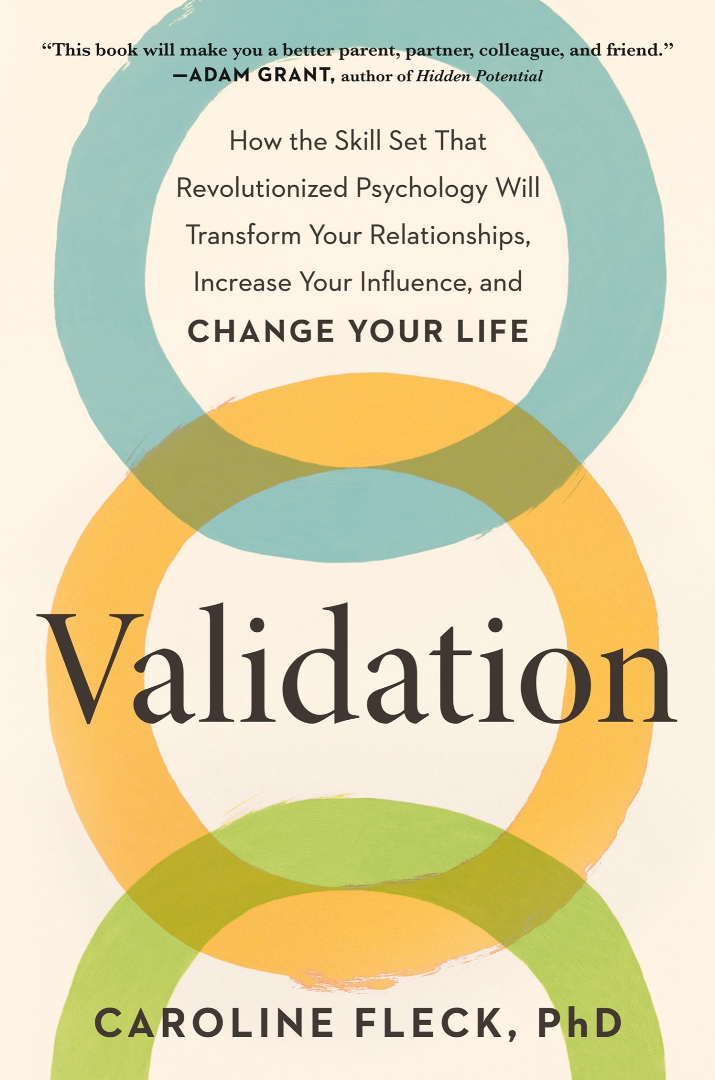 Validation: How the Skill Set That Revolutionized Psychology Will Transform Your Relationships, Increase Your Influence, and Change Your Life